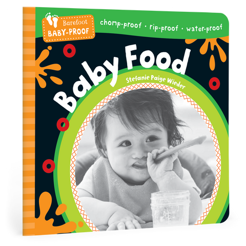 Barefoot Baby-Proof: Baby Food: Durable Book