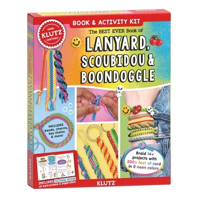 The Best Ever Book of Lanyard, Scoubidou, and Boondoggle | Editors of Klutz