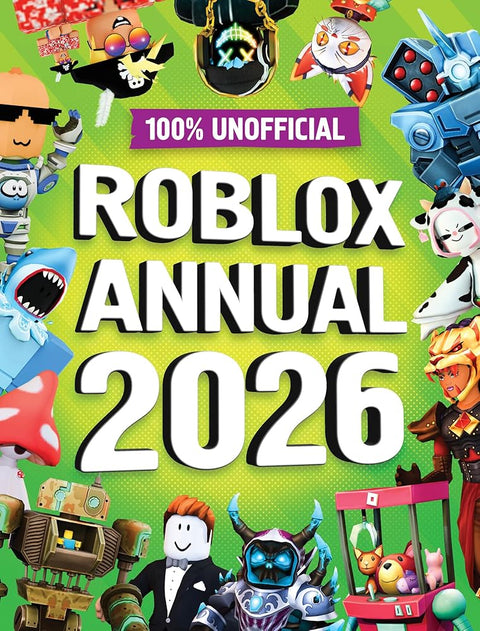 100% Unofficial Roblox Annual 2026: Brand new for 2025- the iconic companion jam-packed with tips, hacks, facts and more! The perfect present for gamers of all ages cover image