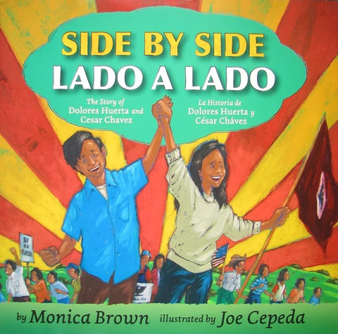 Side by Side/Lado a Lado: The Story of Dolores Huerta and Cesar Chavez/La Historia de Dolores Huerta y Cesar Chavez cover image