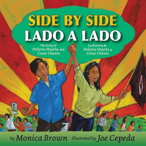 Side by Side/Lado a lado: The Story of Dolores Huerta and Cesar Chavez/La historia de Dolores Huerta y César Chávez (Bilingual English-Spanish) cover image