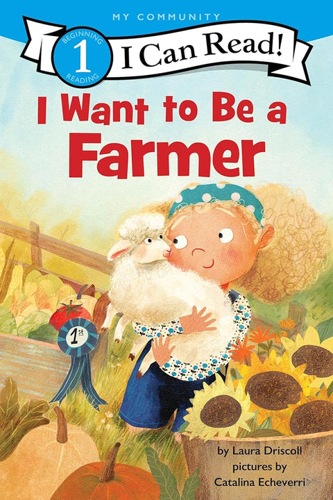 I Want to Be a Farmer: A My Community I Can Read (I Can Read Level 1) cover image