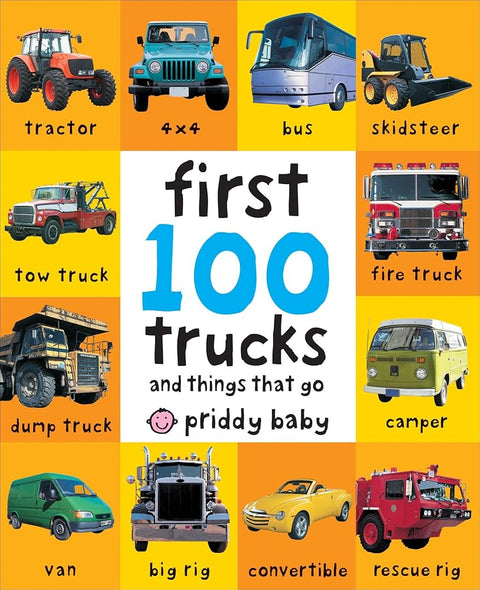 First 100 Trucks: And Things That Go cover image