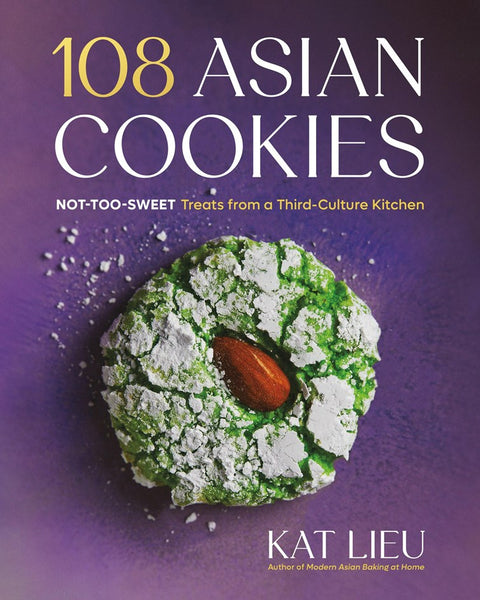 108 Asian Cookies: Not-Too-Sweet Treats from a Third-Culture Kitchen