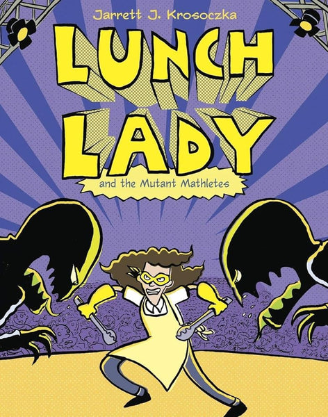 Lunch Lady and the Mutant Mathletes: Lunch Lady #7 – High Five Books