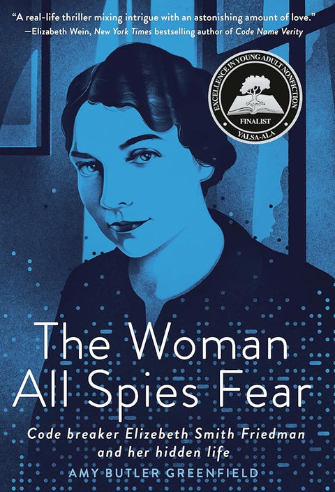 The Woman All Spies Fear: Code Breaker Elizebeth Smith Friedman and Her Hidden Life cover image
