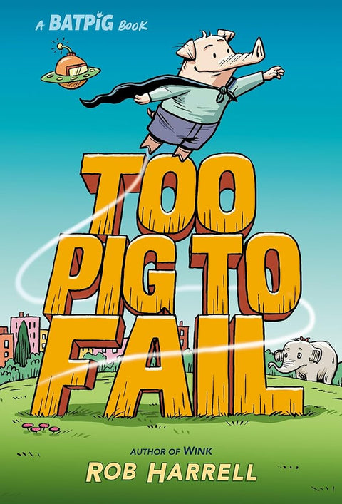 Batpig: Too Pig to Fail (A Batpig Book) cover image