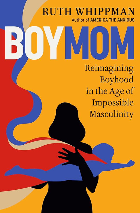 BoyMom: Reimagining Boyhood in the Age of Impossible Masculinity cover image