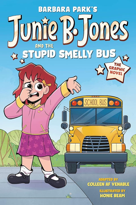 Junie B. Jones and the Stupid Smelly Bus: The Graphic Novel (Junie B. Jones Graphic Novels) cover image