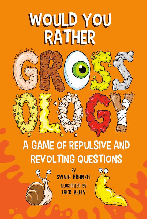 Would You Rather Grossology: A Game of Repulsive and Revolting Questions cover image