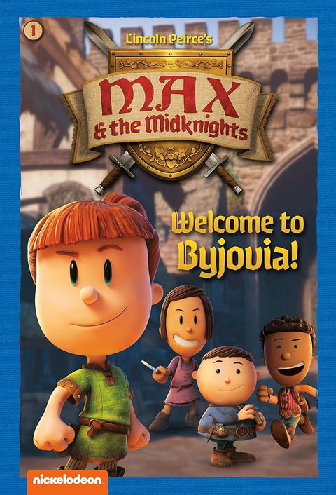 Welcome to Byjovia!: Book 1 (Nickelodeon: Max & the Midknights) (Nickelodeon: Max & the Midknights, 1) cover image