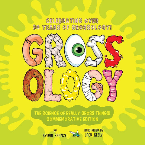 Grossology: The Science of Really Gross Things!: Commemorative Edition: Celebrating Over 30 Years of Grossology! cover image