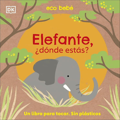 Elefante, ¿dónde estás? (Eco Baby Where Are You Elephant?) (Spanish Edition) cover image