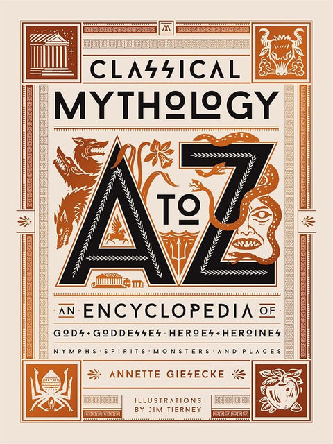Classical Mythology A to Z: An Encyclopedia of Gods & Goddesses, Heroes & Heroines, Nymphs, Spirits, Monsters, and Places cover image
