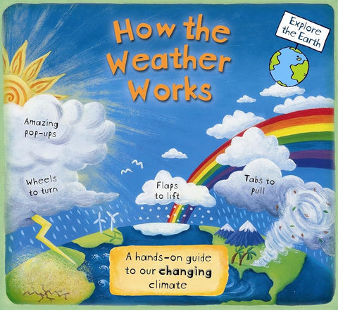 How the Weather Works: A Hands-on Guide to Our Changing Climate (Explore the Earth) cover image