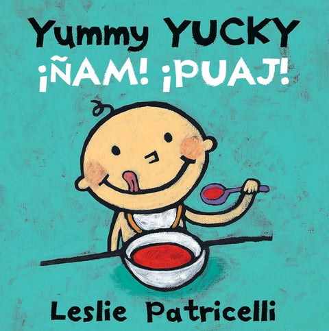 Yummy Yucky/¡Ñam! ¡Puaj! (Leslie Patricelli board books) cover image