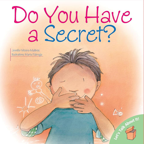 Do You Have a Secret?: A Children's Mental Health Book to Keep Kids Safe (Classroom Books, Emotions) (Let's Talk About It!) cover image