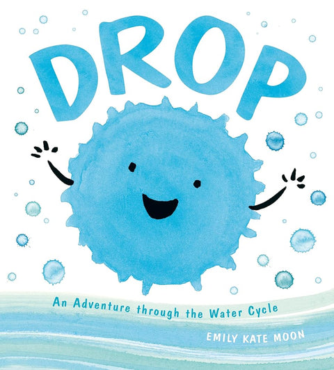 Drop: An Adventure through the Water Cycle (A Science Pals Book) cover image