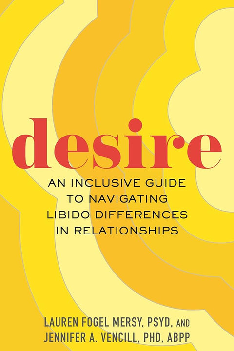 Desire: An Inclusive Guide to Navigating Libido Differences in Relationships cover image