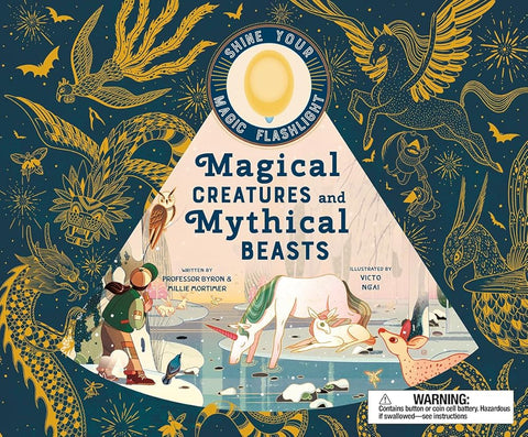 Magical Creatures and Mythical Beasts: Includes magic flashlight which illuminates more than 30 magical beasts! (See the Supernatural) cover image