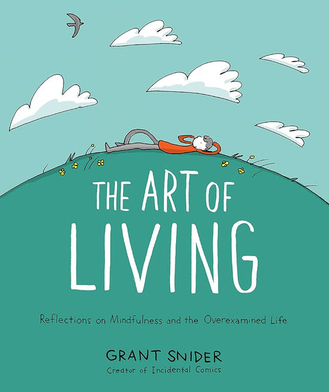 The Art of Living: Reflections on Mindfulness and the Overexamined Life cover image