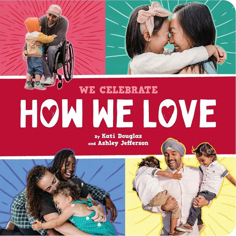How We Love (A We Celebrate Book): A Board Book cover image