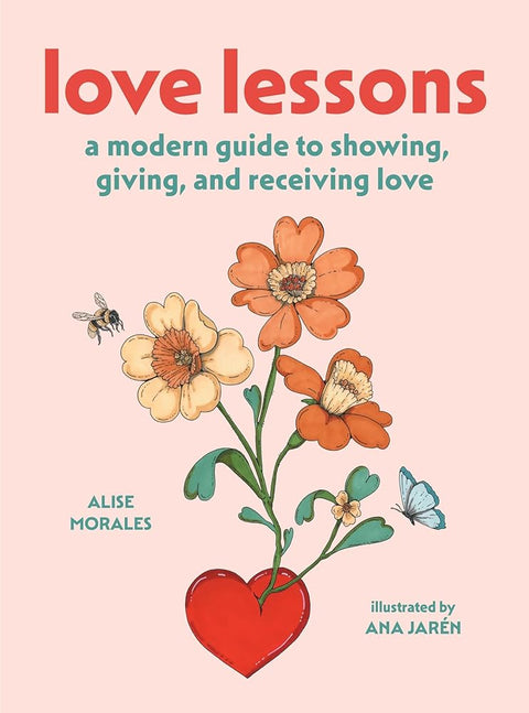 Love Lessons: A Modern Guide to Showing, Giving, and Receiving Love cover image