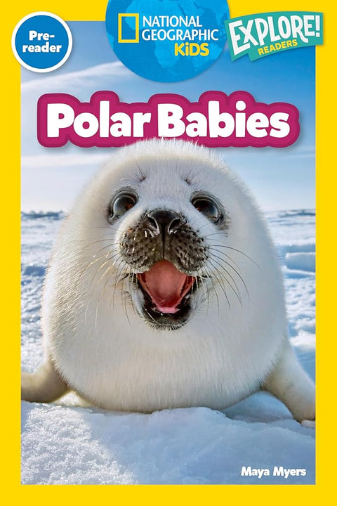 Polar Babies (National Geographic Kids Explore! Readers, Pre-Reader) (National Geographic Kids Readers) cover image