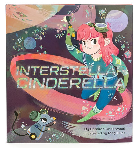 Interstellar Cinderella: (Princess Books for Kids, Books about Science) (Future Fairy Tales) cover image