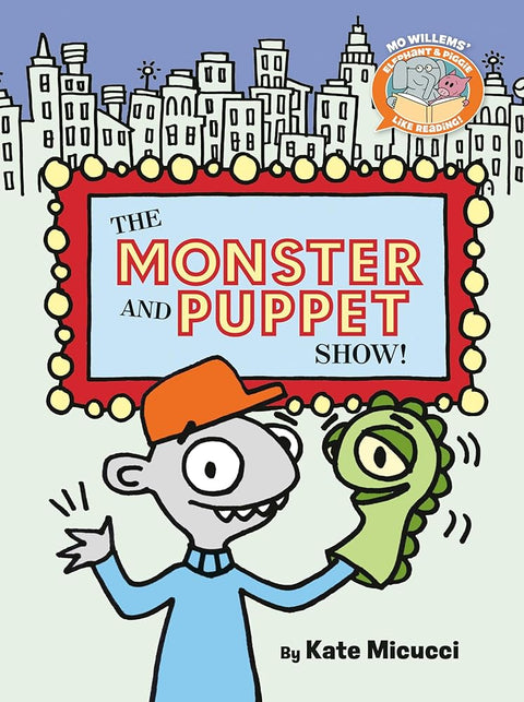 The Monster and Puppet Show!-Elephant & Piggie Like Reading! cover image