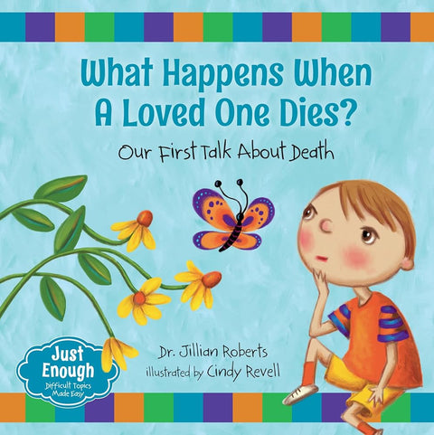 What Happens When a Loved One Dies?: Our First Talk About Death (Just Enough, 2) cover image