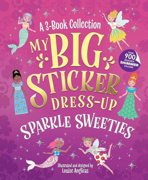 My Big Sticker Dress-Up: Sparkle Sweeties: Awesome Activity Book with 900+ Reusable Stickers for Unlimited Possibilities! (My Sticker Dress-Up) cover image