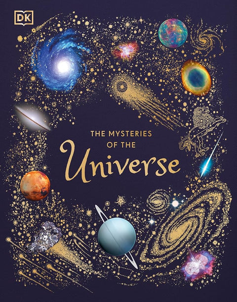 The Mysteries of the Universe: Discover the best-kept secrets of space (DK Children's Anthologies) cover image