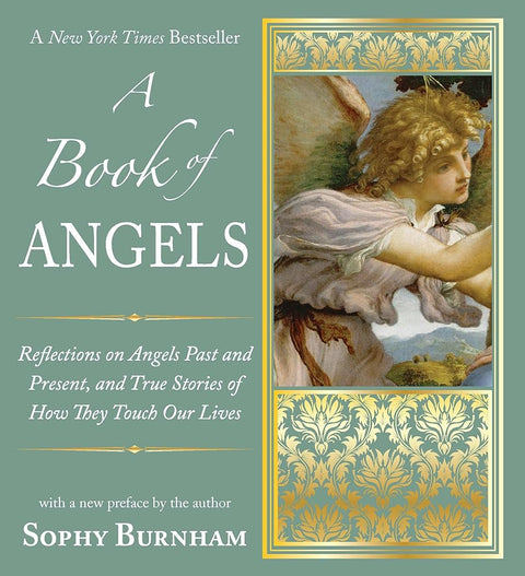 A Book of Angels: Reflections on Angels Past and Present, and True Stories of How They Touch Our Lives cover image