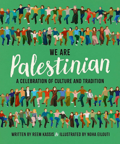 We Are Palestinian: A Celebration of Culture and Tradition cover image