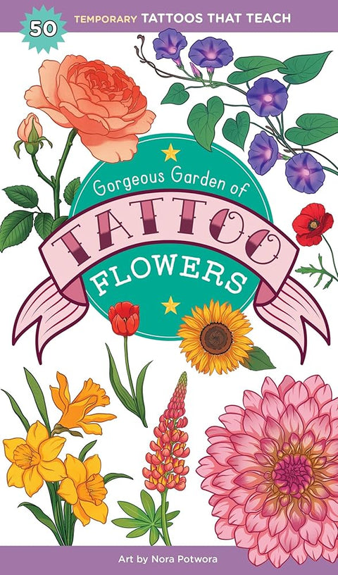 Gorgeous Garden of Tattoo Flowers: 50 Temporary Tattoos That Teach cover image