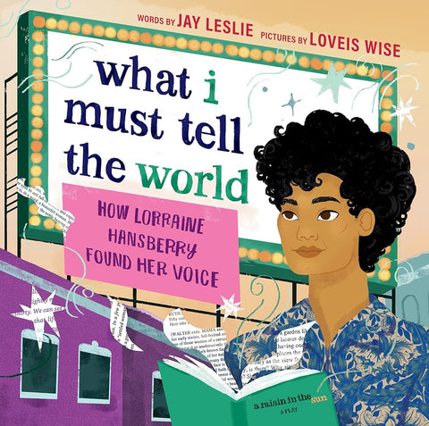 What I Must Tell the World: How Lorraine Hansberry Found Her Voice cover image