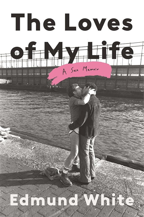 The Loves of My Life: A Sex Memoir cover image