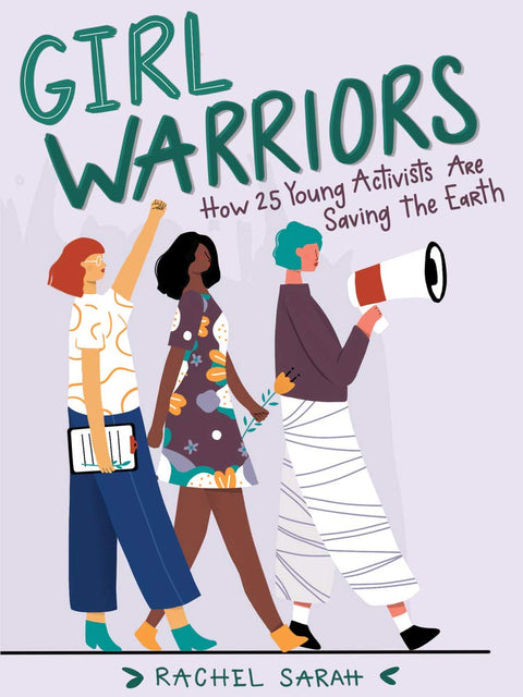 Girl Warriors: How 25 Young Activists Are Saving the Earth cover image