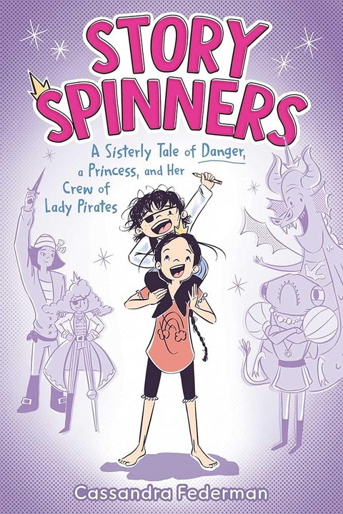 Story Spinners: A Sisterly Tale of Danger, a Princess, and Her Crew of Lady Pirates cover image