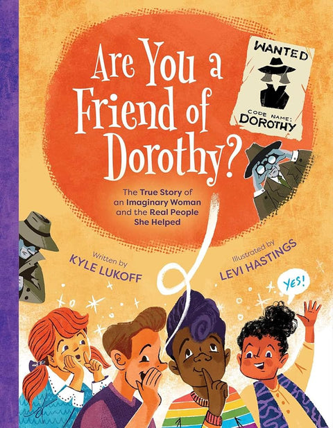 Are You a Friend of Dorothy?: The True Story of an Imaginary Woman and the Real People She Helped cover image