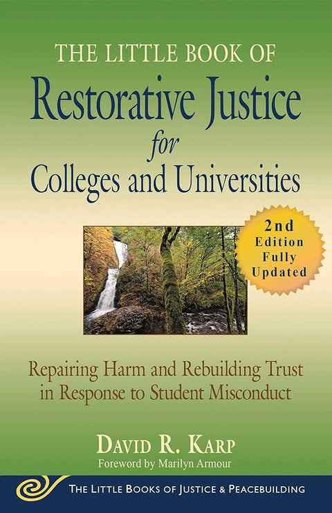 The Little Book of Restorative Justice for Colleges and Universities, Second Edition: Repairing Harm and Rebuilding Trust in Response to Student Misconduct (Justice and Peacebuilding) cover image