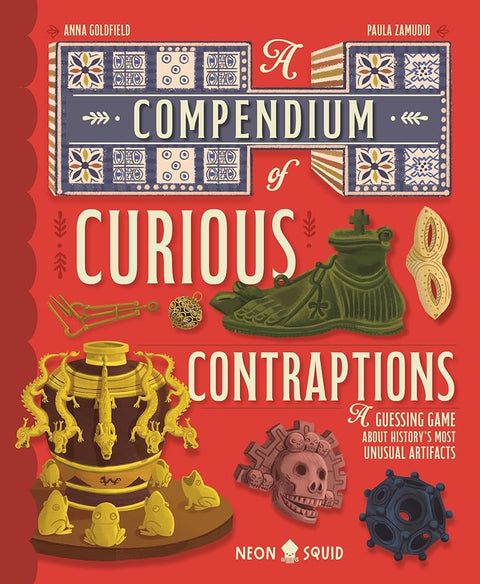 A Compendium of Curious Contraptions: A Guessing Game About History's Most Unusual Artifacts cover image