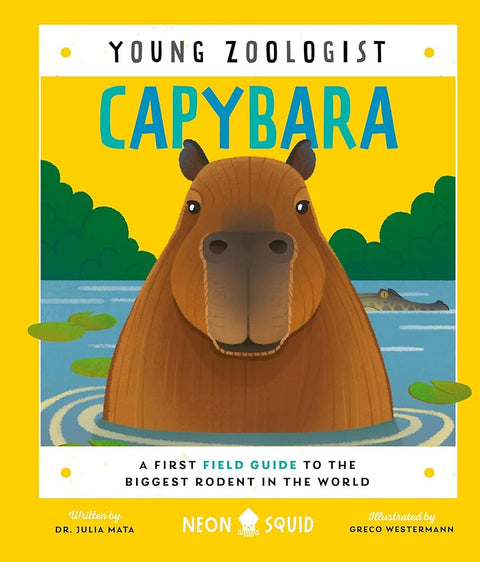 Capybara (Young Zoologist): A First Field Guide to the Biggest Rodent in the World cover image