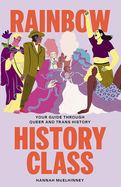 Rainbow History Class: Your Guide Through Queer and Trans History cover image