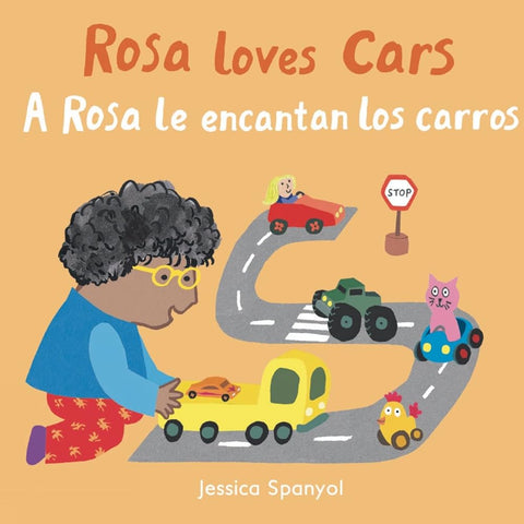 A Rosa Le Encantan Los Carros/Rosa Loves Cars (All about Rosa (English/Spanish Bilingual)) (English and Spanish Edition) cover image