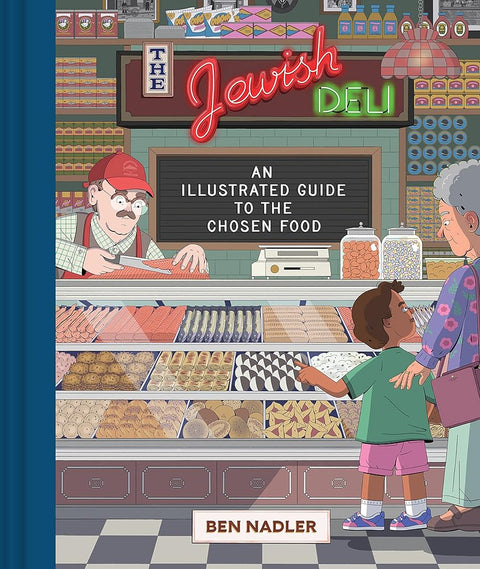 The Jewish Deli: An Illustrated Guide to the Chosen Food cover image