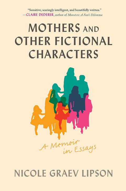 Mothers and Other Fictional Characters: A Memoir in Essays cover image