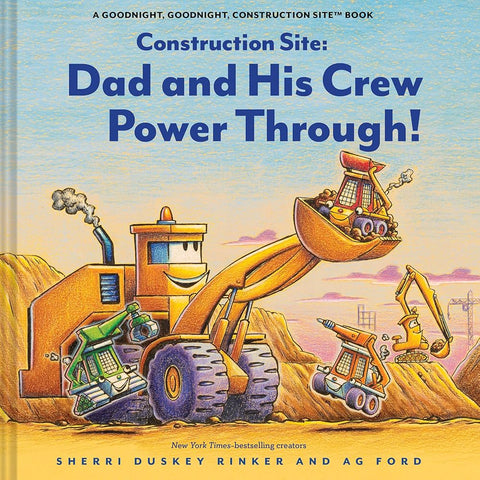 Construction Site: Dad and His Crew Power Through! (Goodnight Construction Site) cover image