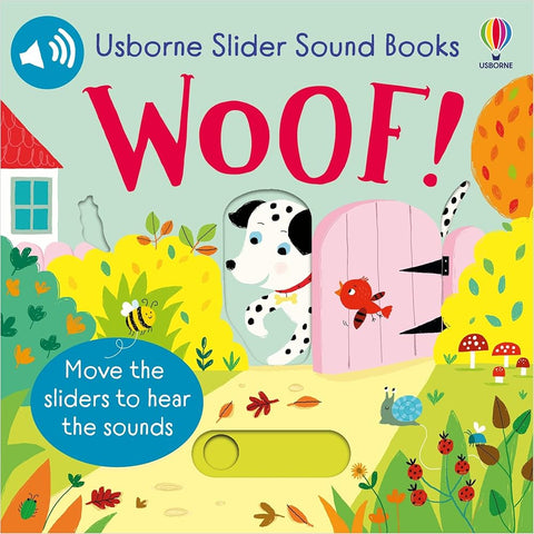 Slider Sound Books Woof!: An Interactive Sound Book for Babies and Toddlers Featuring Barking Dogs, Meowing Cats, and Exciting Pet Adventures cover image